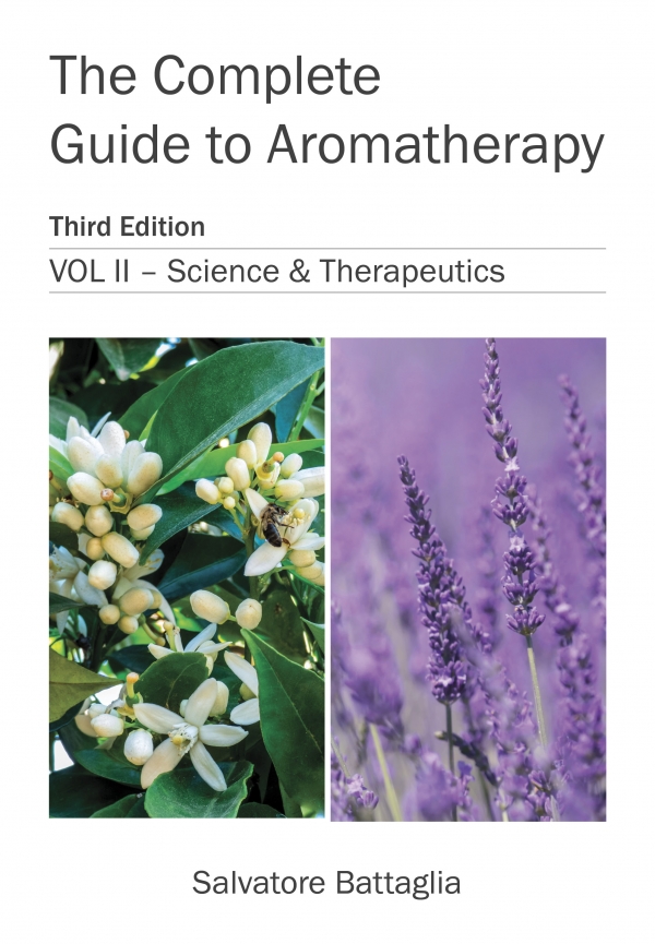 The Complete Guide to Aromatherapy Third Edition Vol 11 - Science &amp; Therapeutics